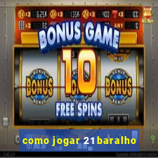 como jogar 21 baralho